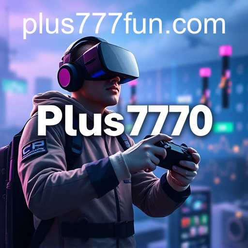 Gaming Revolution with Plus777